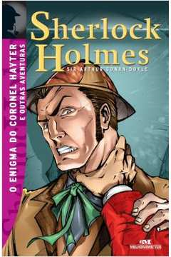 Sherlock Holmes - O Enigma Do Coronel Hayter E Outras Aventuras