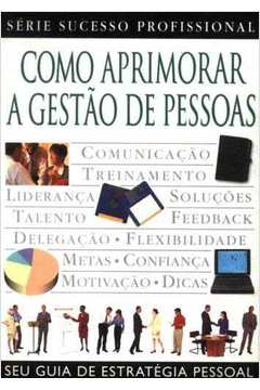 Como Aprimorar A Gestao De Pessoas - Seu Guia De Estrategia Pessoal