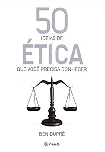 50 ideias de ética que você precisa conhecer