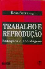 Trabalho E Reproducao - Enfoques E Abordagens