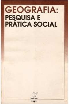 Geografia - Pesquisa E Pratica Social