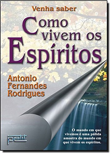 Como Vivem Os Espiritos