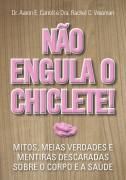 Nao Engula O Chiclete