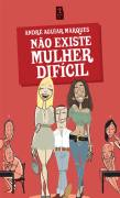 Nao Existe Mulher Dificil