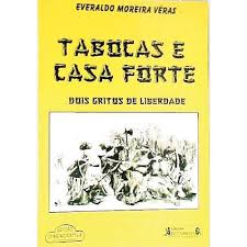 Tabocas E Casa Forte Dois Gritos De Liberdade