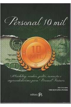 Personal 10 Mil - Marketing Vendas Gestao Inovacao E Empreendedorismo Para Personal Trainers