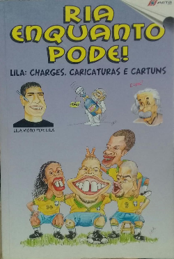 Ria Enquanto Pode - Charges Caricaturas E Cartuns
