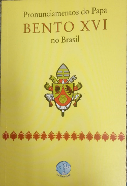 Pronunciamentos Do Papa Bento Xvi No Brasil