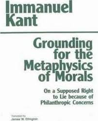 Grounding For The Metaphysics Of Morals