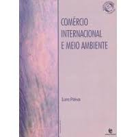 Comercio Internacional E Meio Ambiente - Analise Da Posicao Do Brasil Na Organizacao Mundial Do Comercio