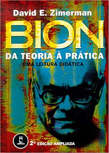 Bion - Da Teoria à Prática – Uma Leitura Didática