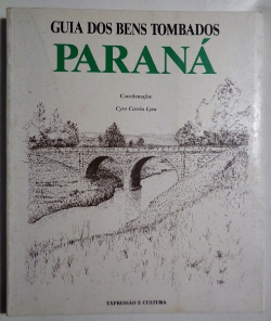Guia Dos Bens Tombados - Parana