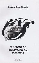 O Oficio De Engordar As Sombras
