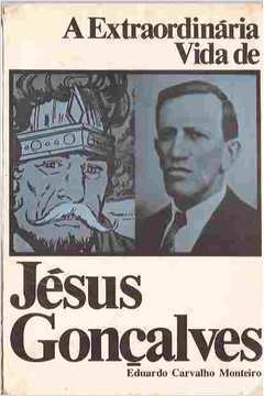 Extraordinaria Vida De Jesus Goncalves