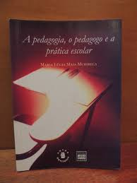 A Pedagogia O Pedagogo E A Pratica Escolar
