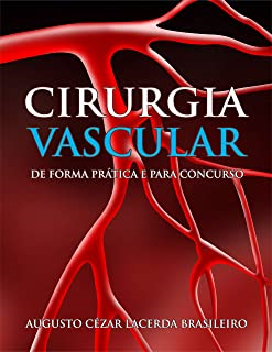 Cirurgia Vascular De Forma Pratica E Para Concurso