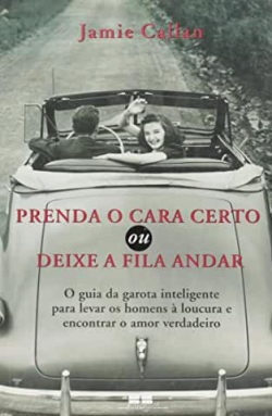 Prenda O Cara Certo Ou Deixe A Fila Andar
