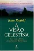 A Visao Celestina - Vivendo A Nova Consciencia Espiritual