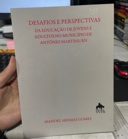 Desafios E Perspectivas Da Educacao De Jovens E Adultos No Municipio De Antonio Martins/rn