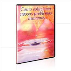 Como Solucionar Nossos Problemas Humanos