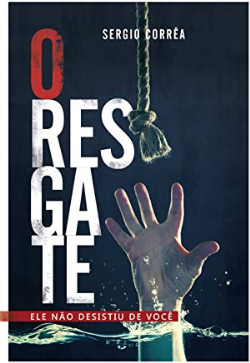 O Resgate - Ele Nao Desistiu De Voce