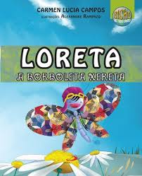 Loreta - A Borboleta Xereta