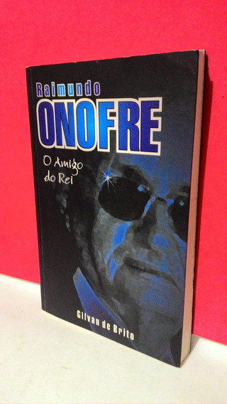 Raimundo Onofre - O Amigo Do Rei