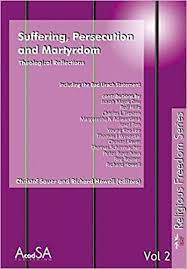Suffering Persecution And Martyrdom - Theological Reflections V.02