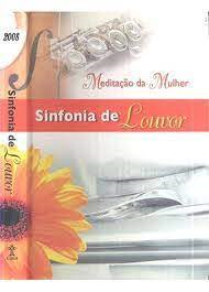 Meditacao Da Mulher: Sinfonia De Louvor