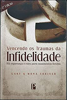 Vencendo Os Traumas Da Infidelidade