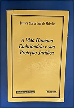 A Vida Humana Embrionaria E Sua Protecao Juridica