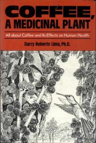 Coffee A Medicinal Plant - All About Coffee And Its Effects On Human Health