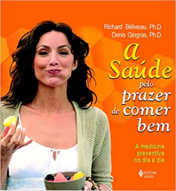 A Saude Pelo Prazer De Comer Bem