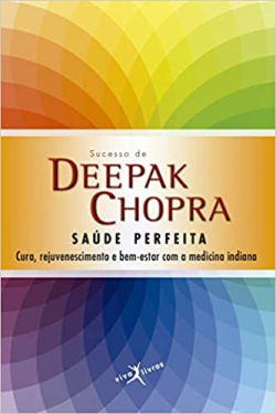 Saude Perfeita - Cura Rejuvenescimento E Bem Estar Com A Medicina Indiana