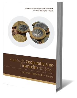 Rumos Do Cooperativismo Financeiro No Brasil - Diagnosticos , Oportunidades E Desafios