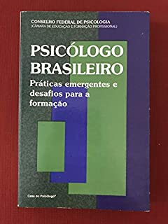 Psicologo Brasileiro - Praticas Emergentes E Desafios Para A Formacao