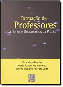 Formacao De Professores - Caminhos E Descaminhos Da Pratica