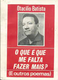 O Que E Que Me Falta Fazer Mais E Outros Poemas