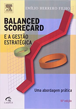 Balanced Scorecard E A Gestao Estrategica - Uma Abordagem Pratica