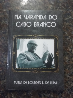 Na Varanda Do Cabo Branco - Revelacoes Sobre  As Eleicoes Indiretas Dos Governadores  Da Paraiba No Periodo 1971/1978