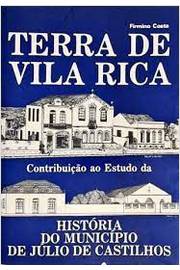 terra de vila rica - contribuição ao estudo da historia do municipio de julio de castilhos