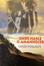 Onde Nasce O Amanhecer