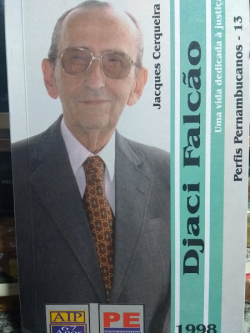Djaci Falcao - Uma Vida Dedicada A Justica