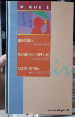 O Que E- Remedio / Medicina Popular / Acupuntura - Primeiros Passos V. 24