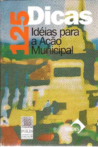 125 Dicas - Ideias Para A Acao Municipal