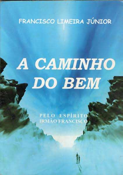 Caminho Do Bem, A - Pelo Espirito Irmão Francisco