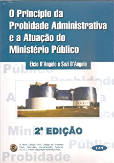 O Principio Da Probidade Administrativa E A Atuacao Do Ministerio Publico - Sem Cd