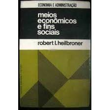 Meios Economicos E Fins Sociais