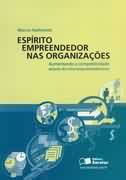 Espirito Empreendedor Nas Organizacoes - Aumentando A Competitividade Atraves Do Intraempreendedorismo