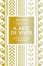 A Arte De Viver - O Manual Classico Da Virtude, Felicidade E Sabedoria